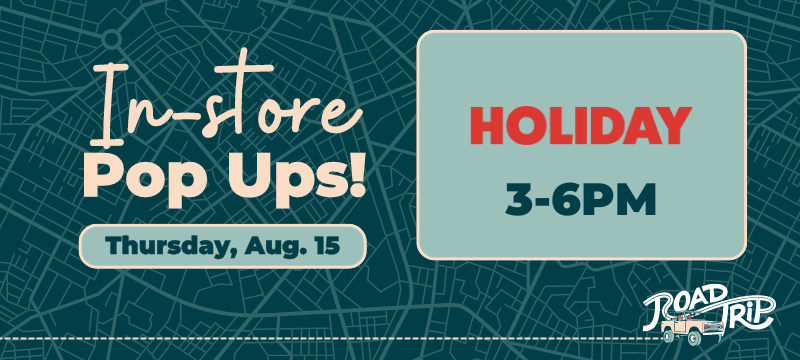 RoadTrip Popups Thursday August 15 Holiday