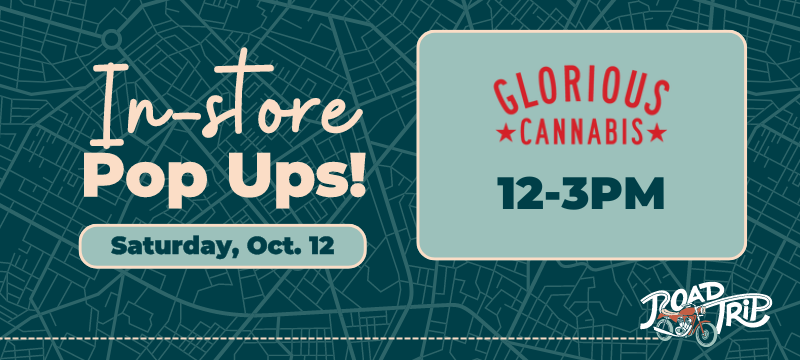 RoadTrip Dispensary Pop up Glorious Cannabis Co Saturday October 12